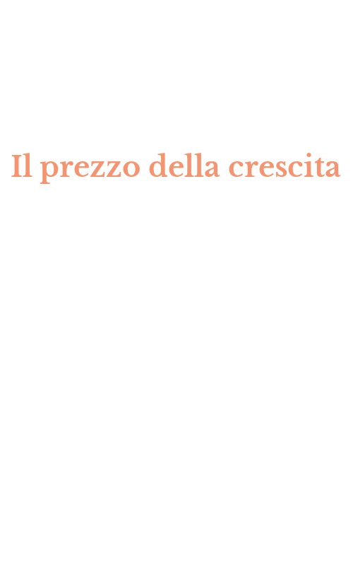 Il prezzo della crescita