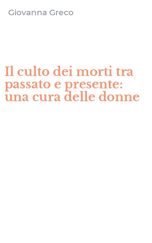 Il culto dei morti tra passato e presente: una cura delle donne