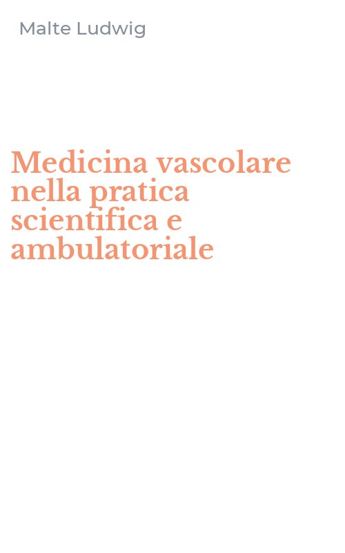 Medicina vascolare nella pratica scientifica e ambulatoriale