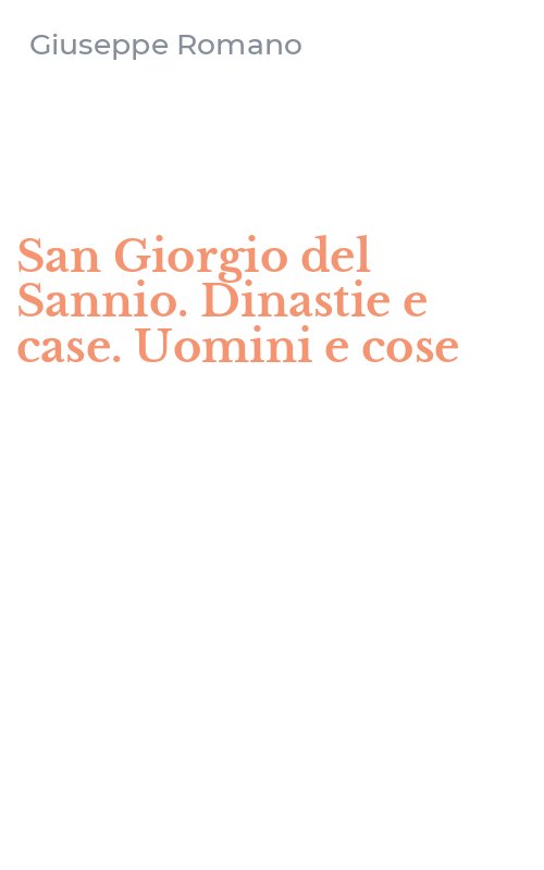 San Giorgio del Sannio. Dinastie e case. Uomini e cose