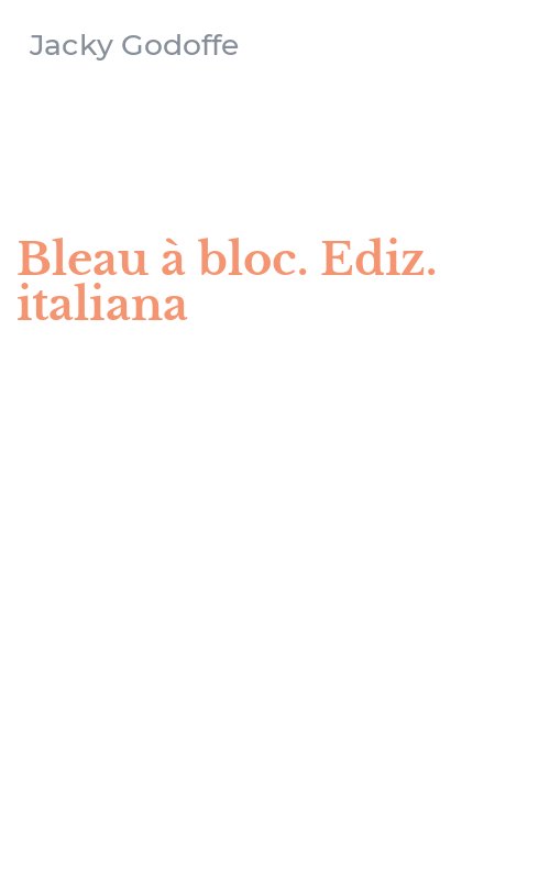 Bleau à bloc. Ediz. italiana
