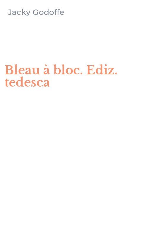Bleau à bloc. Ediz. tedesca