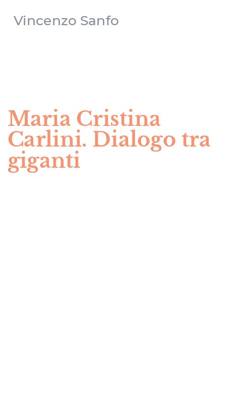 Maria Cristina Carlini. Dialogo tra giganti