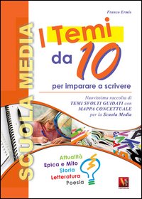 I temi da 10. Per la Scuola media