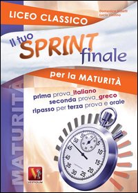 Il tuo sprint finale per la maturità. Licei classici