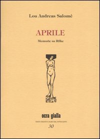 Aprile. Memorie su Rilke
