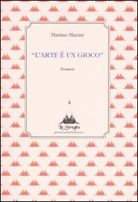 L'arte è un gioco. Pensieri