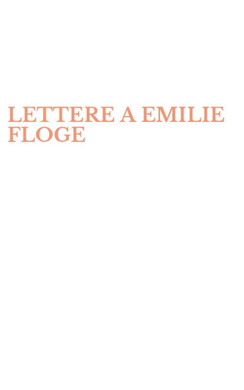 LETTERE A EMILIE FLOGE