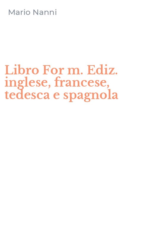 Libro For m. Ediz. inglese, francese, tedesca e spagnola