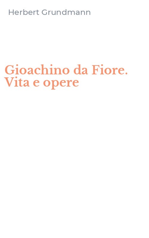 Gioachino da Fiore. Vita e opere