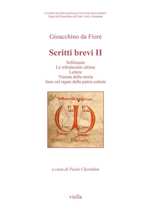 Scritti brevi. Soliloquio. Le tribolazioni ultime. Lettere. Visione della storia. Inno sul regno della patria celeste