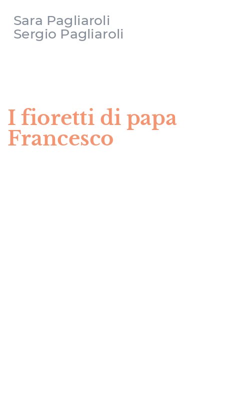 I fioretti di papa Francesco