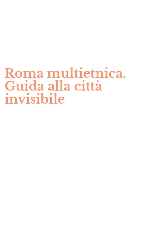 Roma multietnica. Guida alla città invisibile