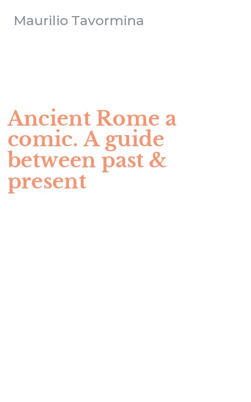 Ancient Rome a comic. A guide between past & present