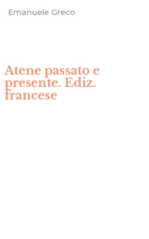Atene passato e presente. Ediz. francese