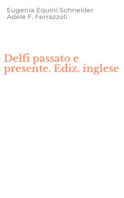 Delfi passato e presente. Ediz. inglese
