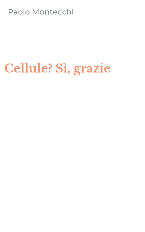 Cellule? Sì, grazie