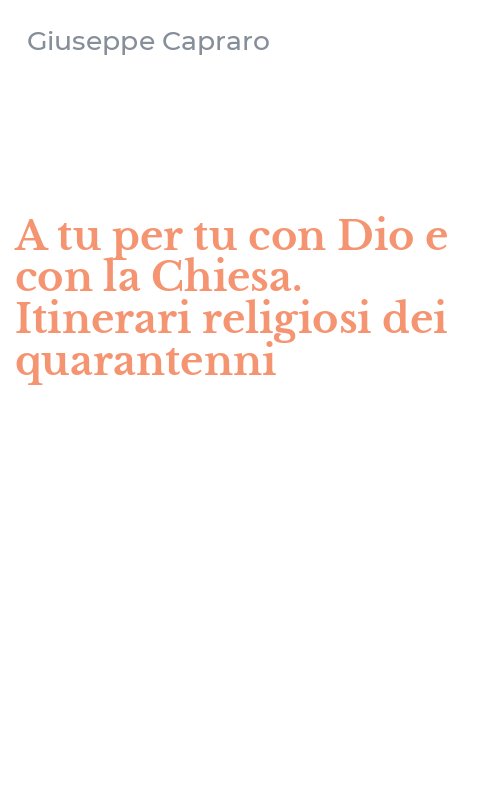 A tu per tu con Dio e con la Chiesa. Itinerari religiosi dei quarantenni