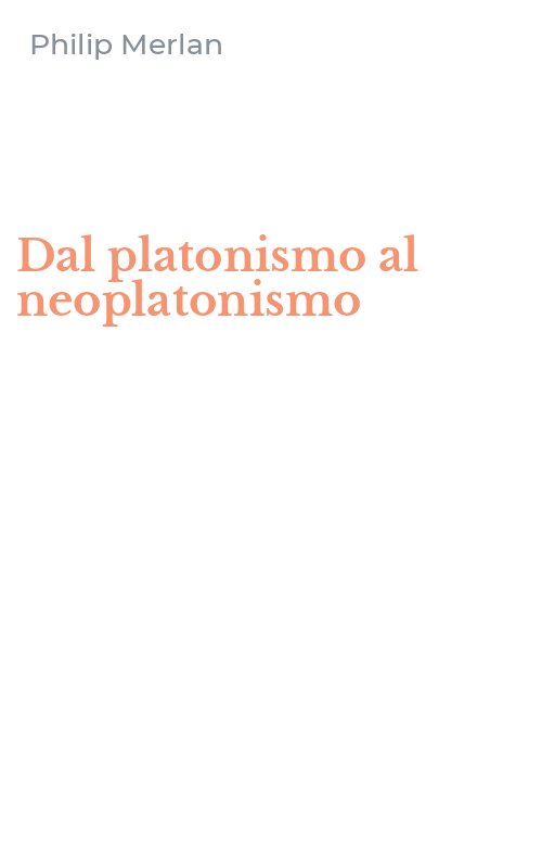 Dal platonismo al neoplatonismo