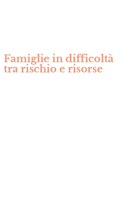 Famiglie in difficoltà tra rischio e risorse