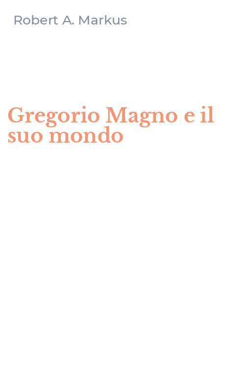 Gregorio Magno e il suo mondo