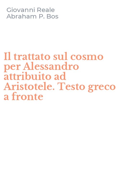 Il trattato sul cosmo per Alessandro attribuito ad Aristotele. Testo greco a fronte