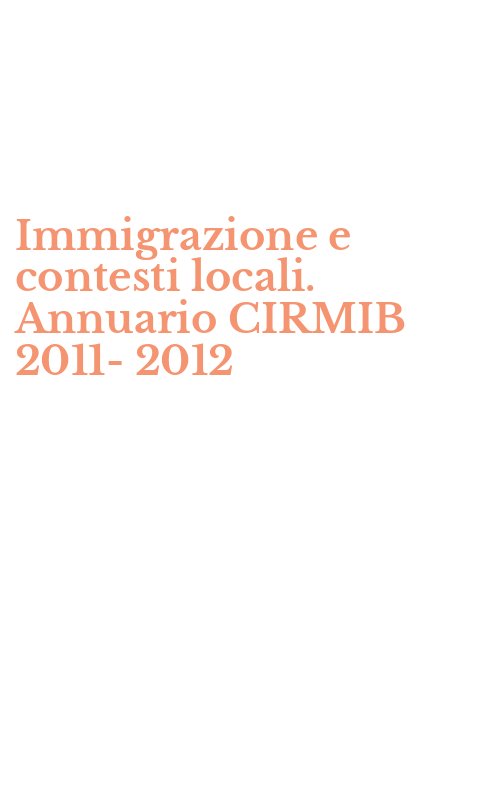 Immigrazione e contesti locali. Annuario CIRMIB 2011-2012