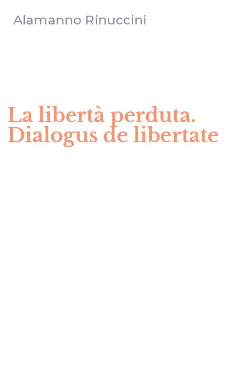 La libertà perduta. Dialogus de libertate