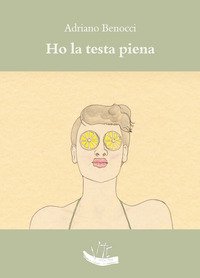 Ho la testa piena