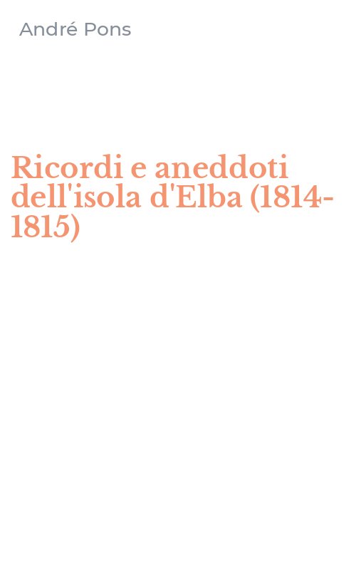 Ricordi e aneddoti dell'isola d'Elba (1814-1815)