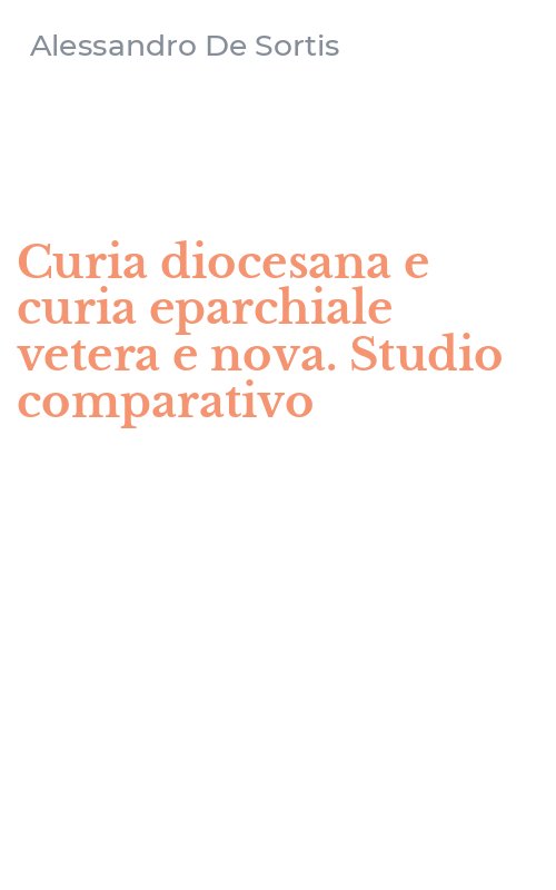 Curia diocesana e curia eparchiale vetera e nova. Studio comparativo