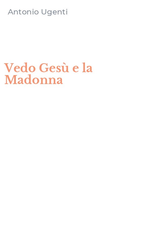 Vedo Gesù e la Madonna