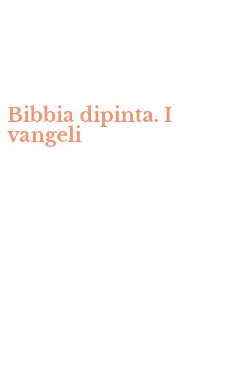 Bibbia dipinta. I vangeli