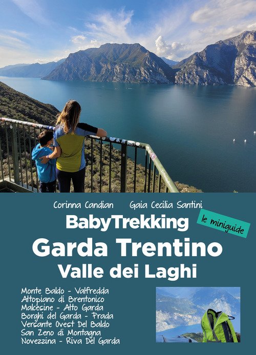 BabyTrekking Garda Trentino. Monte Baldo, Valfredda Altopiano di Brentonico Malcesine, Alto Garda Borghi del Garda, Prada Versante Ovest Del Baldo San Zeno di Montagna Novezzina, Riva Del Garda