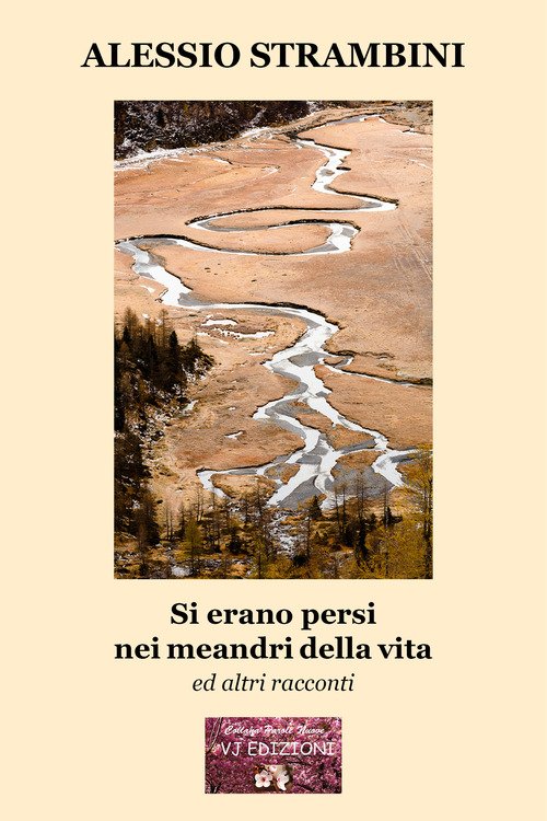 Si erano persi nei meandri della vita