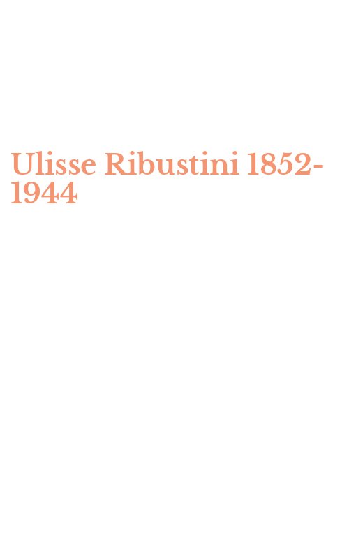 Ulisse Ribustini 1852-1944
