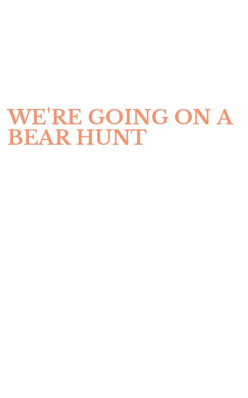 WE'RE GOING ON A BEAR HUNT