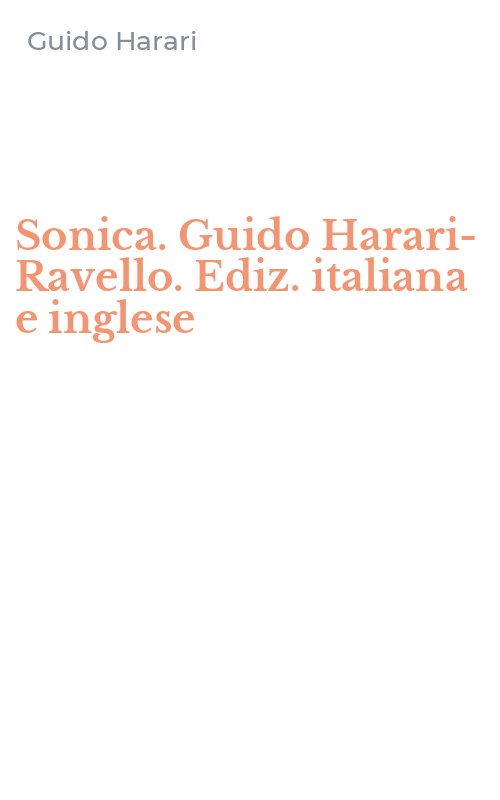 Sonica. Guido Harari-Ravello. Ediz. italiana e inglese