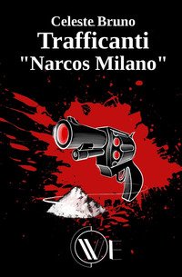 Trafficanti «Narcos Milano»