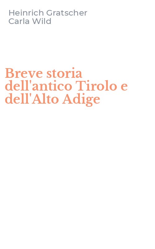 Breve storia dell'antico Tirolo e dell'Alto Adige