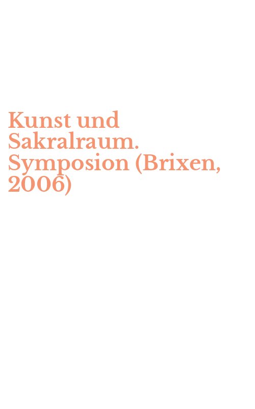 Kunst und Sakralraum. Symposion (Brixen, 2006)
