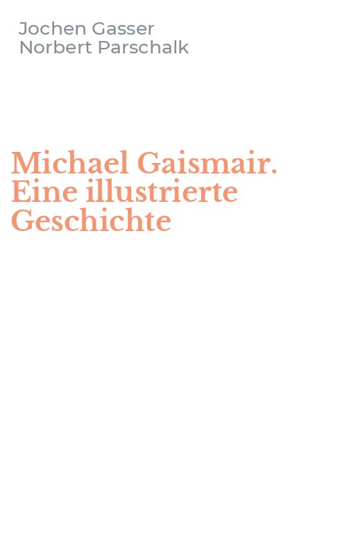 Michael Gaismair. Eine illustrierte Geschichte