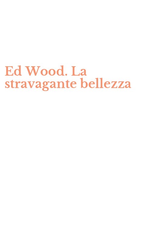 Ed Wood. La stravagante bellezza