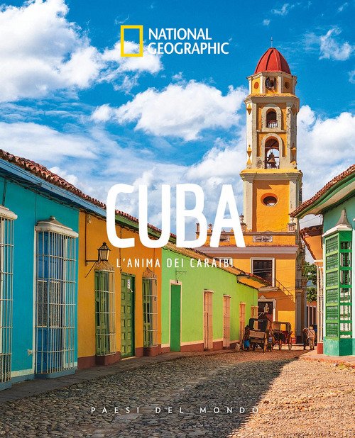 Cuba. L'anima dei Caraibi. Paesi del mondo