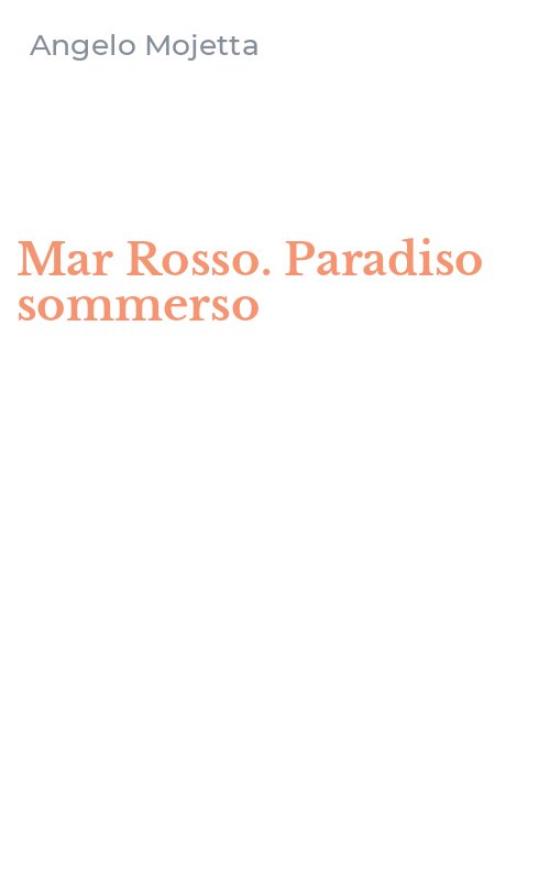 Mar Rosso. Paradiso sommerso