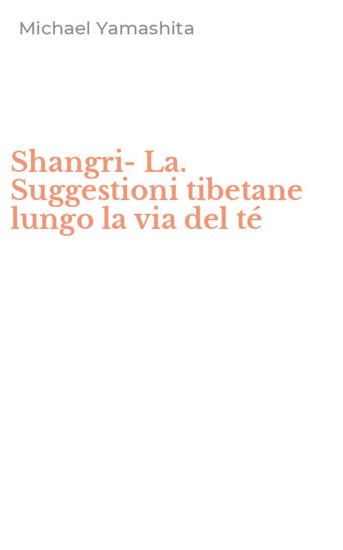 Shangri-La. Suggestioni tibetane lungo la via del té