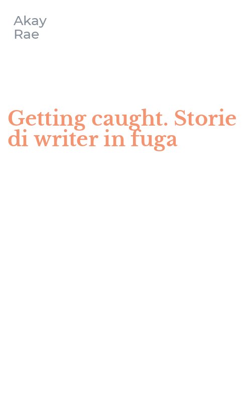 Getting caught. Storie di writer in fuga