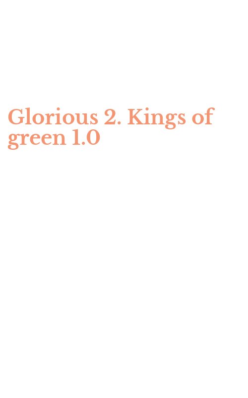 Glorious 2. Kings of green 1.0