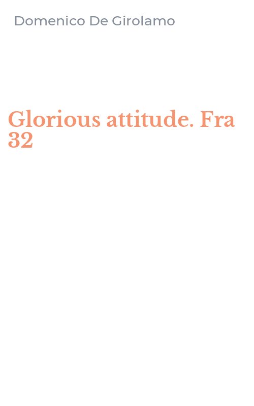 Glorious attitude. Fra 32