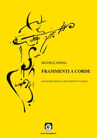 Frammenti a corde. Due scene musicali per quartetto d'archi